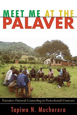 Bild des Verkufers fr Meet Me at the Palaver: Narrative Pastoral Counseling in Postcolonial Contexts (Paperback or Softback) zum Verkauf von BargainBookStores