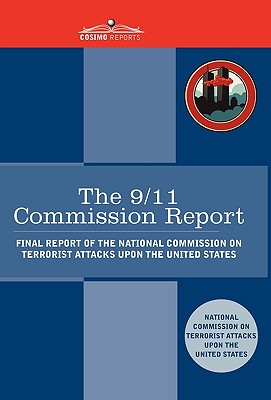 Immagine del venditore per The 9/11 Commission Report: Final Report of the National Commission on Terrorist Attacks Upon the United States (Hardback or Cased Book) venduto da BargainBookStores