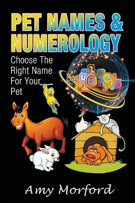 Seller image for Pet Names and Numerology: Choose the Right Name for Your Pet (Paperback or Softback) for sale by BargainBookStores