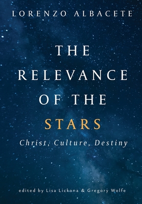 Image du vendeur pour Relevance of the Stars: Christ, Culture, Destiny (Hardback or Cased Book) mis en vente par BargainBookStores