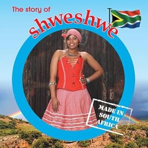 Seller image for The story of shweshwe: Made in South Africa (Paperback or Softback) for sale by BargainBookStores