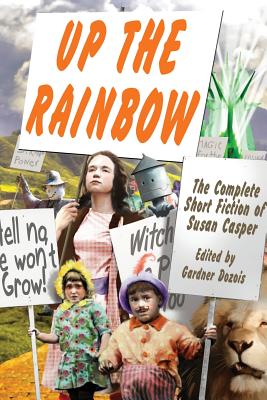 Seller image for Up the Rainbow: The Complete Short Fiction of Susan Casper (Paperback or Softback) for sale by BargainBookStores