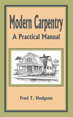 Imagen del vendedor de Modern Carpentry: A Practical Manual (Paperback or Softback) a la venta por BargainBookStores