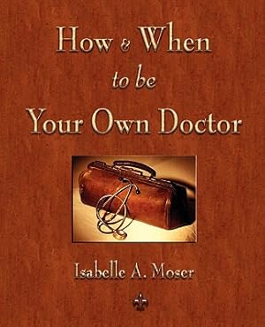 Seller image for How and When to be Your Own Doctor (Paperback or Softback) for sale by BargainBookStores