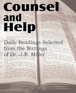 Immagine del venditore per Counsel and Help, Daily Readings Selected from the Writings of Dr. J.R. Miller (Paperback or Softback) venduto da BargainBookStores