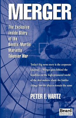 Seller image for Merger: The Exclusive Inside Story of the Bendix-Martin Marietta Takeover War (Paperback or Softback) for sale by BargainBookStores