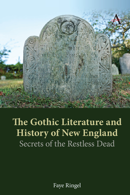 Seller image for The Gothic Literature and History of New England: Secrets of the Restless Dead (Paperback or Softback) for sale by BargainBookStores