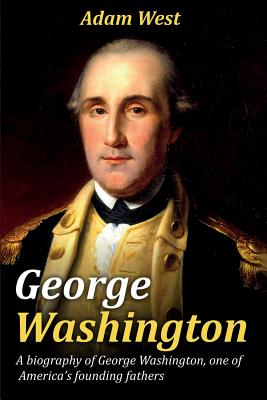 Imagen del vendedor de George Washington: A biography of George Washington, one of America's founding fathers (Paperback or Softback) a la venta por BargainBookStores