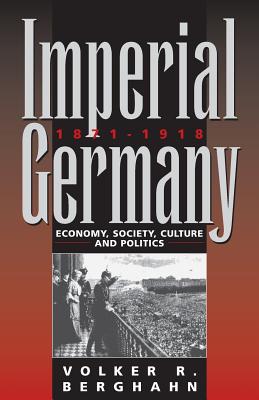 Seller image for Imperial Germany 1871-1918: Economy, Society, Culture and Politics (Paperback or Softback) for sale by BargainBookStores