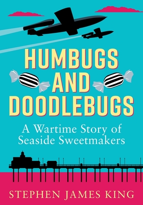 Seller image for Humbugs and Doodlebugs: A wartime story of seaside sweetmakers (Paperback or Softback) for sale by BargainBookStores