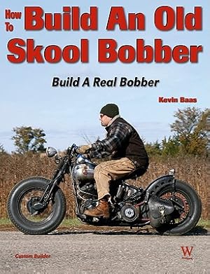Imagen del vendedor de How to Build an Old Skool Bobber: 2nd Ed (Paperback or Softback) a la venta por BargainBookStores