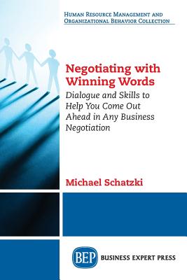 Imagen del vendedor de Negotiating with Winning Words: Dialogue and Skills to Help You Come Out Ahead in Any Business Negotiation (Paperback or Softback) a la venta por BargainBookStores