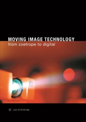 Imagen del vendedor de Moving Image Technology: From Zoetrope to Digital (Paperback or Softback) a la venta por BargainBookStores