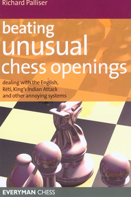 Seller image for Beating Unusual Chess Openings: Dealing with the English, Reti, King's Indian Attack and Other Annoying Systems (Paperback or Softback) for sale by BargainBookStores