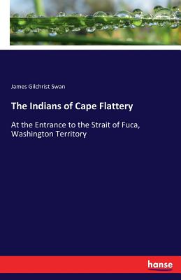 Seller image for The Indians of Cape Flattery: At the Entrance to the Strait of Fuca, Washington Territory (Paperback or Softback) for sale by BargainBookStores