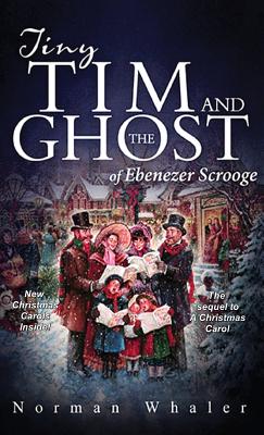 Seller image for Tiny Tim and The Ghost of Ebenezer Scrooge: The sequel to A Christmas Carol (Hardback or Cased Book) for sale by BargainBookStores