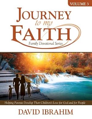 Seller image for Journey to My Faith Family Devotional Series Volume 3: Helping Parents Develop Their Children's Love for God and for People (Paperback or Softback) for sale by BargainBookStores