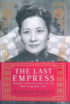Bild des Verkufers fr The Last Empress: Madame Chiang Kai-shek and the Birth of Modern China zum Verkauf von Klondyke