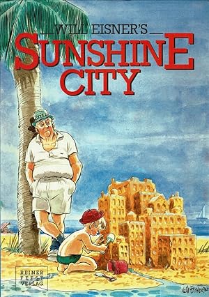 Will Eisner's Sunshine city. [Übers.: Georg F. W. Tempel]
