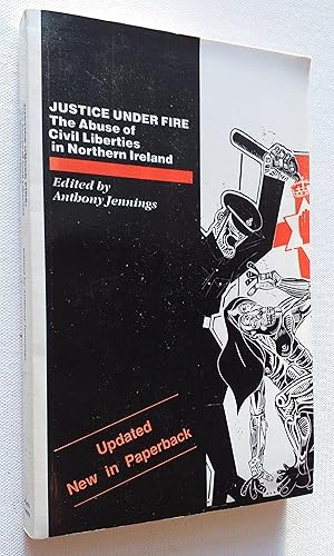Image du vendeur pour Justice under Fire : The Abuse of Civil Liberties in Northern Ireland. Second edition. mis en vente par Mr Mac Books (Ranald McDonald) P.B.F.A.