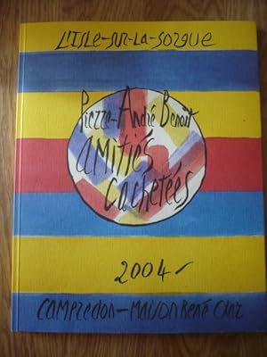 Pierre-André Benoit - Amitiés cachetées - 50 années d'édition avec les peintres du XXe siècle