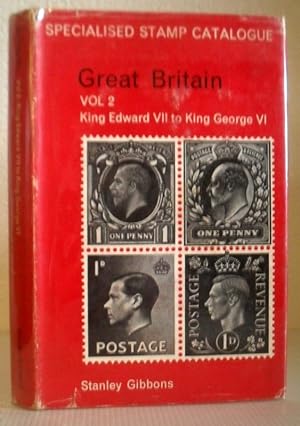 Seller image for Stanley Gibbons Great Britain Specialised Stamp Catalogue Volume 2 - King Edward VII to King George VI for sale by Washburn Books