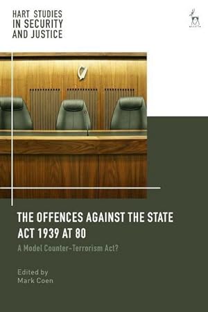 Bild des Verkufers fr The Offences Against the State Act 1939 at 80 : A Model Counter-Terrorism Act? zum Verkauf von AHA-BUCH GmbH