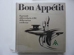 Seller image for BON APPETIT Il grande abbecedario AMC della cucina moderna for sale by Historia, Regnum et Nobilia