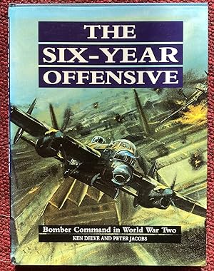 Seller image for THE SIX-YEAR OFFENSIVE. BOMBER COMMAND IN WORLD WAR TWO. for sale by Graham York Rare Books ABA ILAB