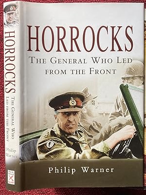 Seller image for HORROCKS. THE GENERAL WHO LED FROM THE FRONT. for sale by Graham York Rare Books ABA ILAB