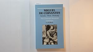 Miguel de Cervantes : Epoche - Werk - Wirkung