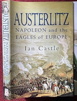 Bild des Verkufers fr AUSTERLITZ. NAPOLEON AND THE EAGLES OF EUROPE. zum Verkauf von Graham York Rare Books ABA ILAB