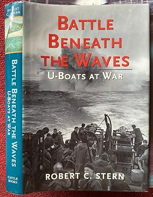 Seller image for BATTLE BENEATH THE WAVES. U-BOATS AT WAR. for sale by Graham York Rare Books ABA ILAB