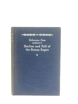 Bild des Verkufers fr Selections from The Decline and Fall of the Roman Empire zum Verkauf von World of Rare Books