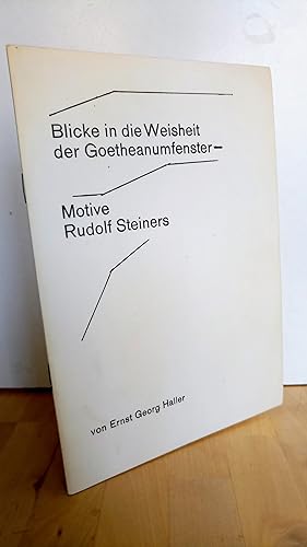 Blicke in die Weisheit der Goetheanumfenster - Motive Rudolf Steiners. (Erste vergriffene Auflage...