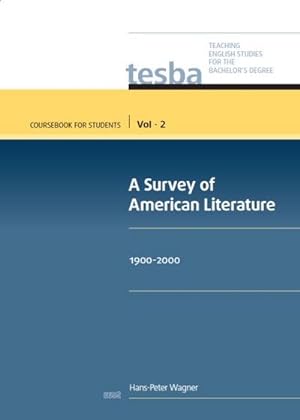 Seller image for A Survey of American Literature (Vol. 2, Coursebook for Students): 1900-2000 (TESBA: Teaching English Studies for the Bachelor's Degree) for sale by Rheinberg-Buch Andreas Meier eK