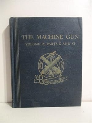 The Machine Gun: Design Analysis of Automatic Firing Mechanisms and Related Components. Vol. IV. ...