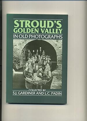 Seller image for Stroud's Golden Valley in Old Photographs for sale by Roger Lucas Booksellers