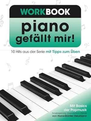 Bild des Verkufers fr Piano gefllt mir! - Workbook : 10 Hits aus der Serie mit Tipps zum ben, Piano gefllt mir! zum Verkauf von AHA-BUCH GmbH