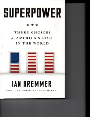 Image du vendeur pour Superpower: Three Choices for America's Role in the World mis en vente par Orca Knowledge Systems, Inc.