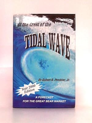 Bild des Verkufers fr At the Crest of the Tidal Wave: A Forecast for the Great Bear Market zum Verkauf von World of Rare Books