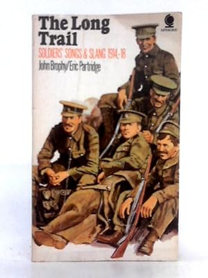 Image du vendeur pour The Long Trail; Soldiers Songs and Slang 1914-18 mis en vente par World of Rare Books