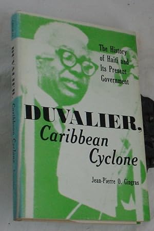 Bild des Verkufers fr Duvalier, Caribbean Cyclone, The History of Haiti and Its Present Government zum Verkauf von R Bryan Old Books