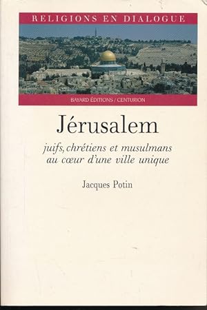 Image du vendeur pour Jrusalem. Juifs, Chrtiens et Musulmans au coeur d'une ville unique mis en vente par LIBRAIRIE GIL-ARTGIL SARL