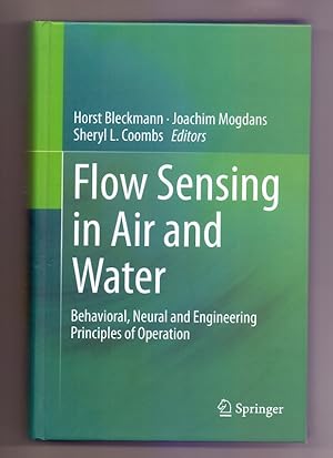 Immagine del venditore per Flow Sensing in Air and Water: Behavioral, Neural and Engineering Principles of Operation venduto da Die Wortfreunde - Antiquariat Wirthwein Matthias Wirthwein