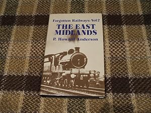 The East Midlands (Forgotten Railways Series Volume 2)