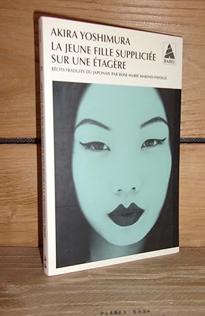 Image du vendeur pour LA JEUNE FILLE SUPPLICIEE SUR UNE ETAGERE - LE SOURIRE DES PIERRES mis en vente par Planet's books