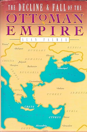 The Decline & Fall of the Ottoman Empire