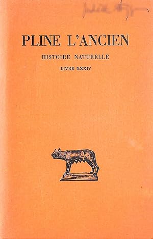 Pline l'ancien Histoire naturelle Livre XXXIV / H. Le Bonnec et H. Gallet /59442