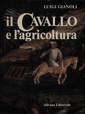 Bild des Verkufers fr Il Cavallo e l'agricoltura zum Verkauf von Librodifaccia